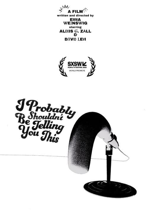 I Probably Shouldn't Be Telling You This (2023) poster