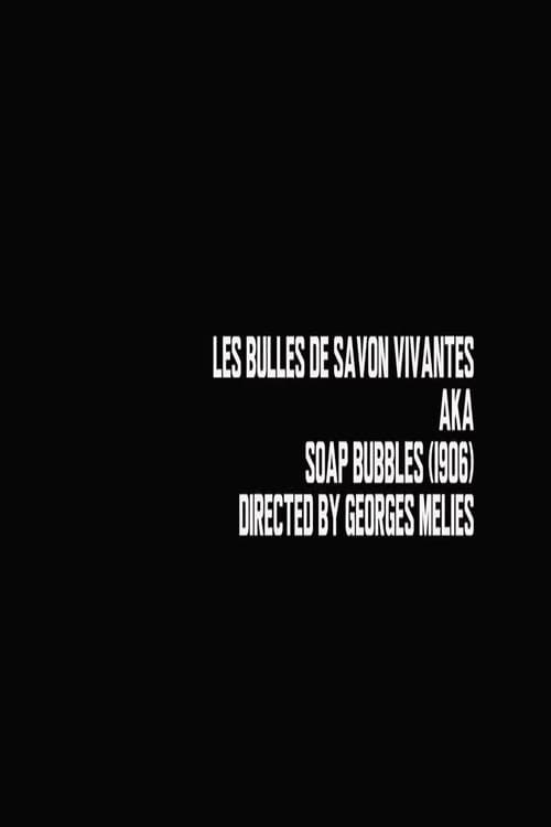 Les Bulles de savon vivantes (1906) poster
