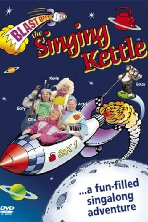 The Singing Kettle: Blast Off (2007) poster