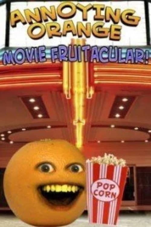 Annoying Orange: Movie Fruitacular (2014) poster