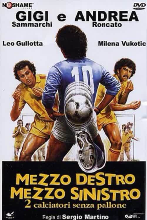 Mezzo destro mezzo sinistro - 2 calciatori senza pallone (1985) poster