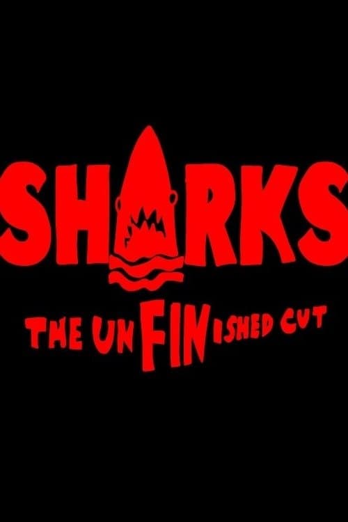 SHARKS: The UnFINished Cut (2024) poster