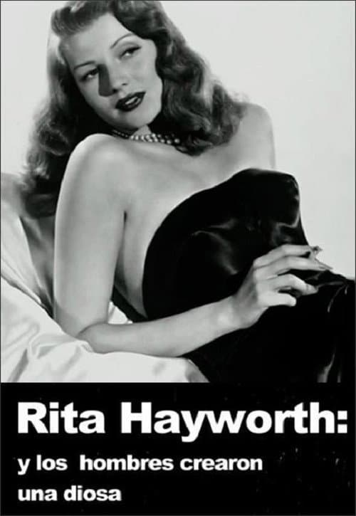 Rita Hayworth : et l'homme créa la déesse (2014) poster