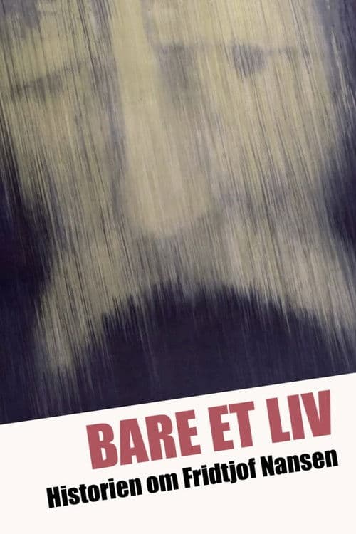 Bare et liv - historien om Fridtjof Nansen (1968) poster