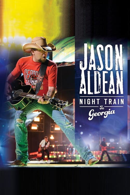 Jason Aldean: Night Train to Georgia (2013) poster
