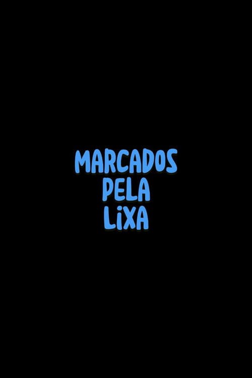 Marcados pela Lixa (2024) poster