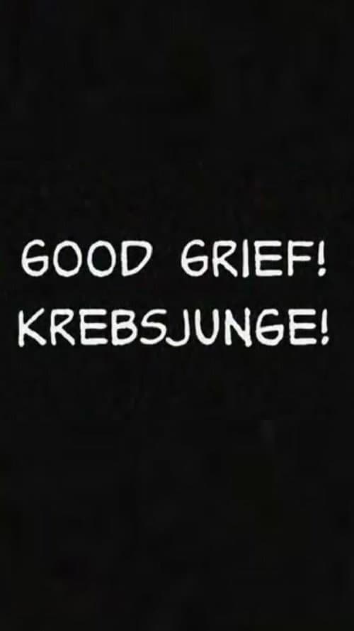 Good Grief! Krebsjunge! (1990) poster
