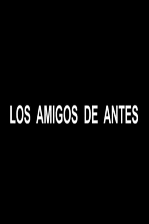 Los Amigos de Antes (2008) poster