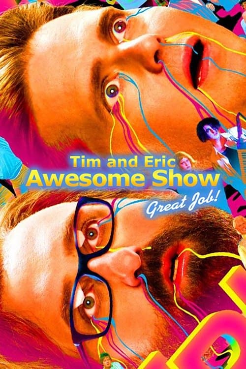 Tim and Eric Awesome Show, Great Job! (2007) poster