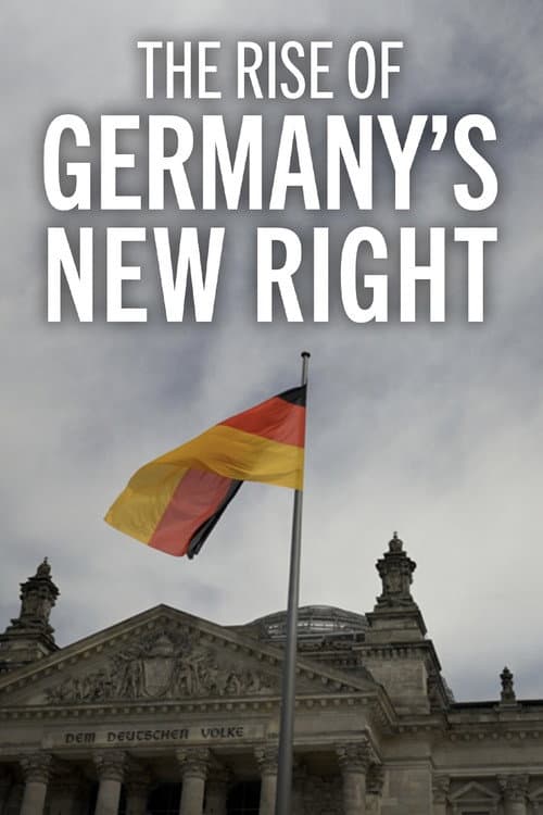 The Rise of Germany's New Right (2025) poster
