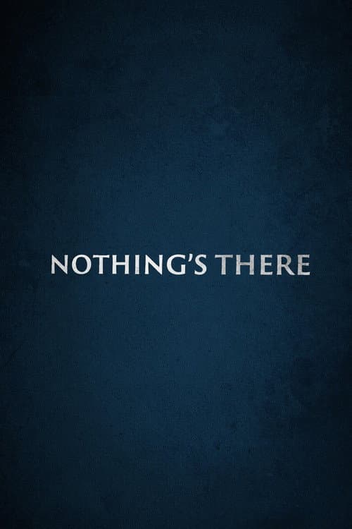Nothing's There (2025) poster