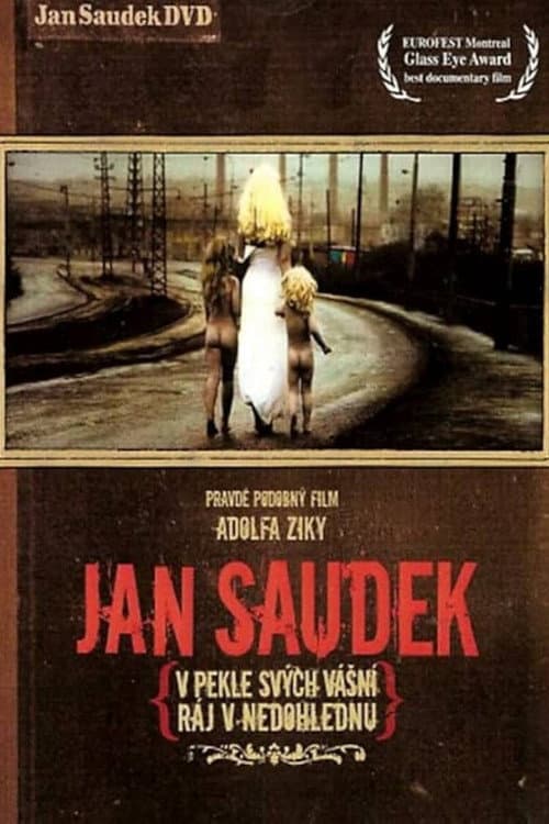 Jan Saudek – V pekle svých vášní, ráj v nedohlednu (2007) poster