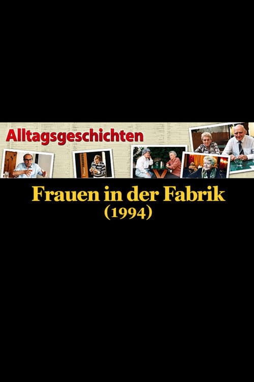 Alltagsgeschichte – Frauen in der Fabrik (1995) poster