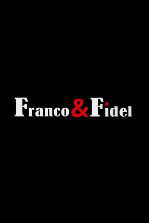 Franco i Fidel, una amistat incòmoda (2016) poster