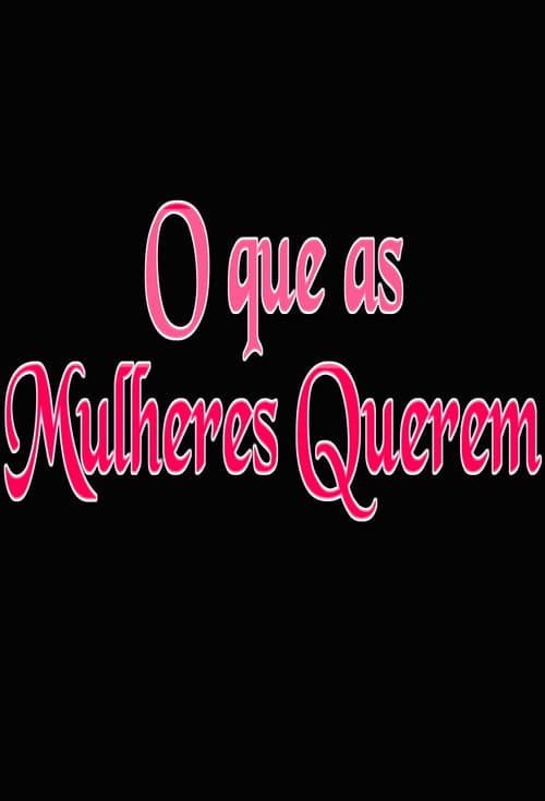 O que as Mulheres Querem (2012) poster