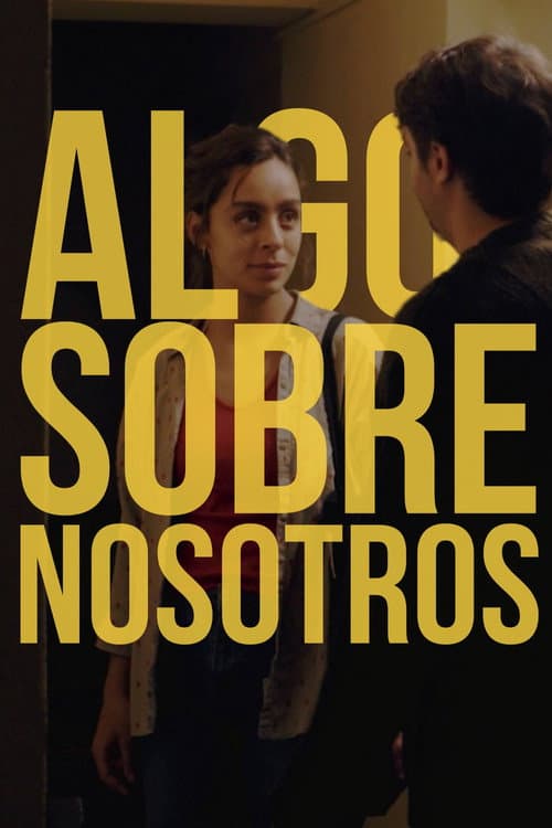 Algo Sobre Nosotros (2024) poster