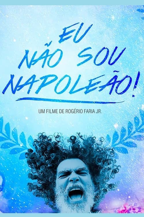 Eu Não Sou Napoleão! (2018) poster