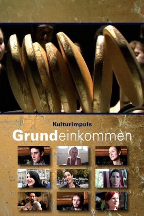 Grundeinkommen -  Ein Kulturimpuls (2008) poster