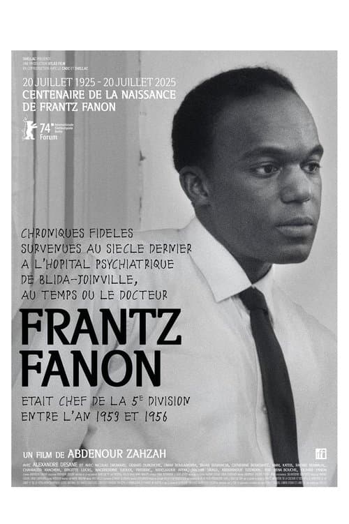 Chroniques fidèles survenues au siècle dernier à l’hôpital psychiatrique Blida-Joinville, au temps où le Docteur Frantz Fanon était chef de la cinquième division entre 1953 et 1956 (2025) poster