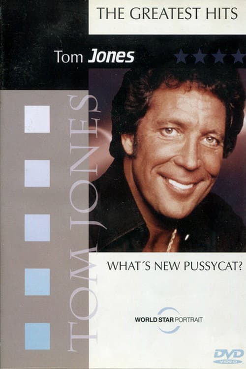 Tom Jones: What's New Pussycat? - The Greatest Hits (2004) poster