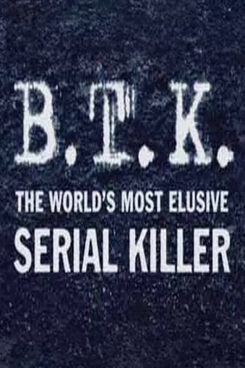 B.T.K. The Worlds Most Elusive Serial Killer (2005) poster