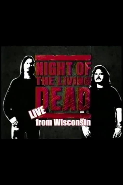 Night of the Living Dead: Live from Wisconsin - Hosted by Mark & Mike (2006) poster
