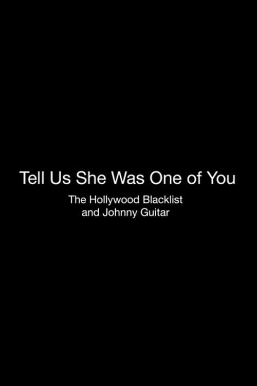 Tell Us She Was One of You: The Hollywood Blacklist and 'Johnny Guitar' (2016) poster