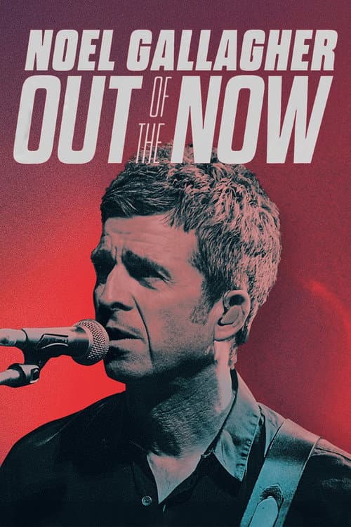 Noel Gallagher: Out of the Now (2021) poster