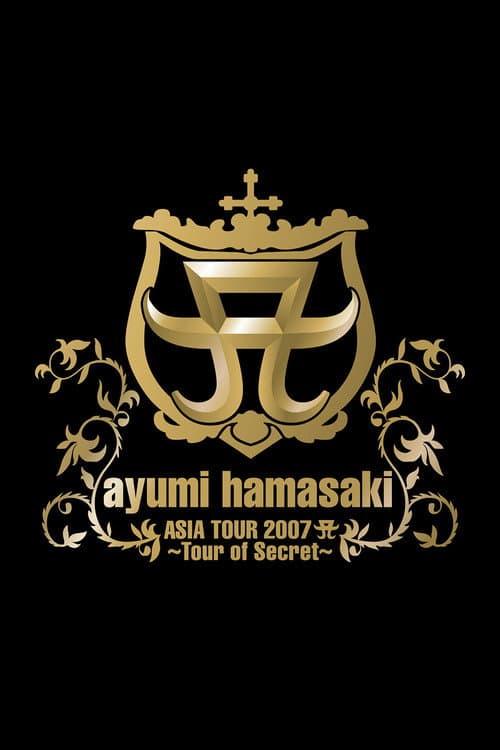 Ayumi Hamasaki - Asia Tour 2007 A 〜Tour of Secret〜 (2008) poster