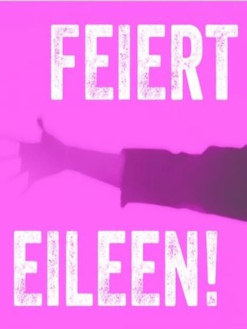 Feiert Eileen! (2018) poster