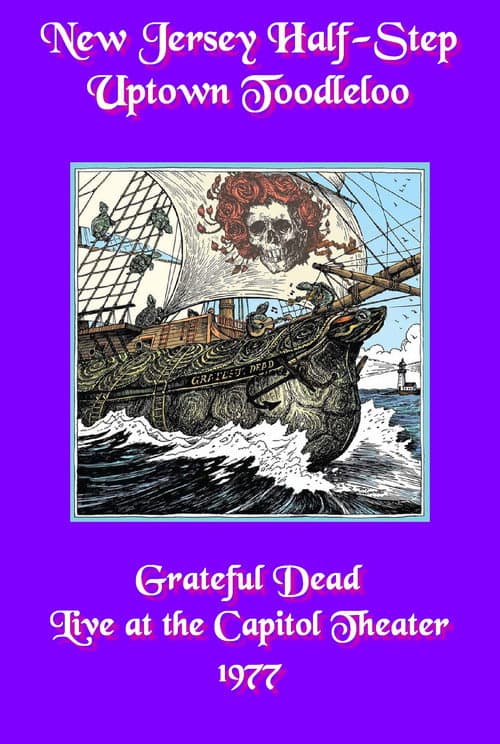 Grateful Dead: New Jersey Half-Step Uptown Toodleloo - Live at The Capitol Theater (1977) poster