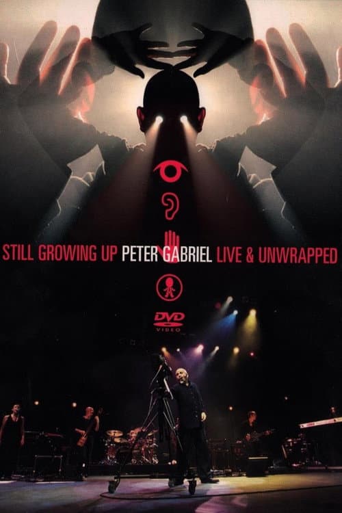 Peter Gabriel: Still Growing Up, Live & Unwrapped (2005) poster