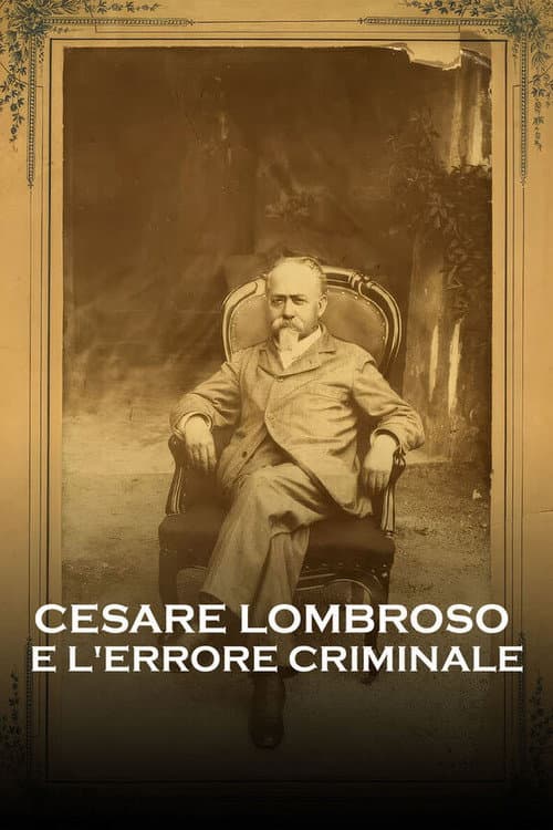 Cesare Lombroso e l'errore criminale (2024) poster