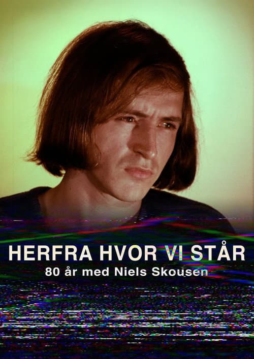 Herfra hvor vi står – 80 år med Niels Skousen (2025) poster