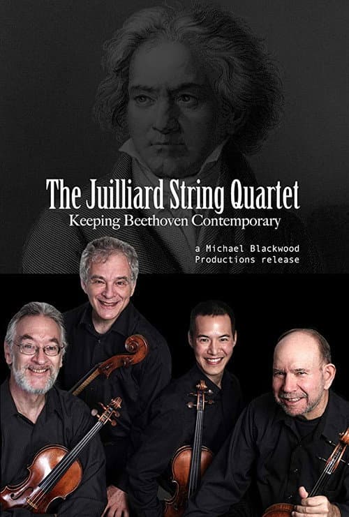 The Juilliard String Quartet: Keeping Beethoven Contemporary (2012) poster