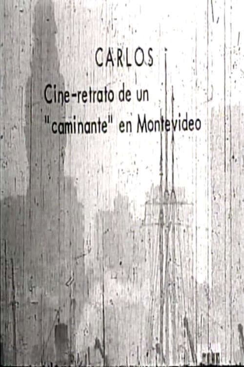 Carlos: cine-retrato de un caminante en Montevideo (1965) poster