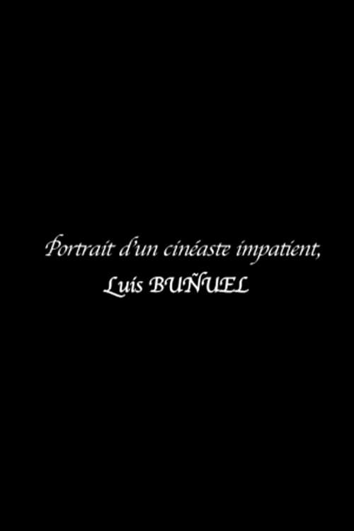 Portrait d'un cinéaste impatient, Luis Buñuel (2013) poster