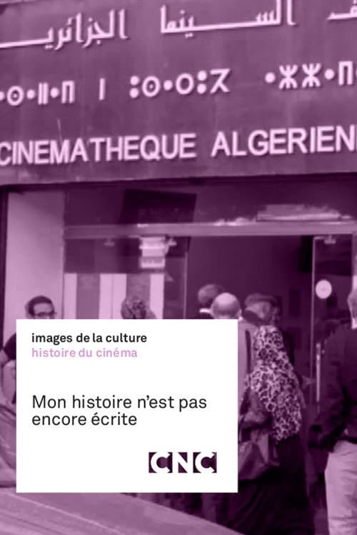 Mon Histoire N'est Pas Encore Écrite (2017) poster