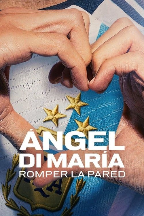 Ángel Di María: Romper la pared (2024) poster