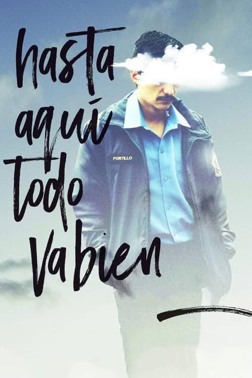 Hasta aquí todo va bien (2017) poster