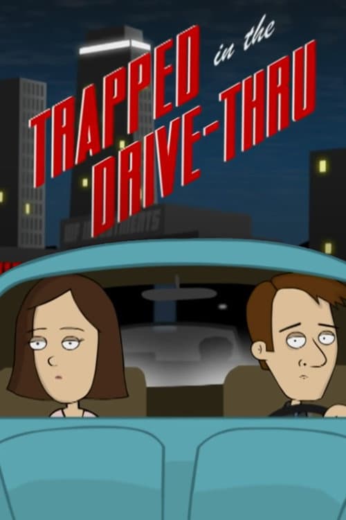 Trapped In The Drive-Thru (2007) poster