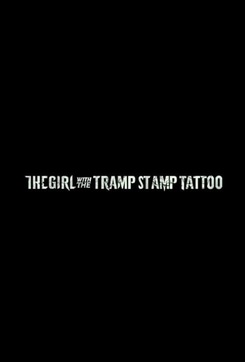 The Girl with the Tramp Stamp Tattoo (2011) poster