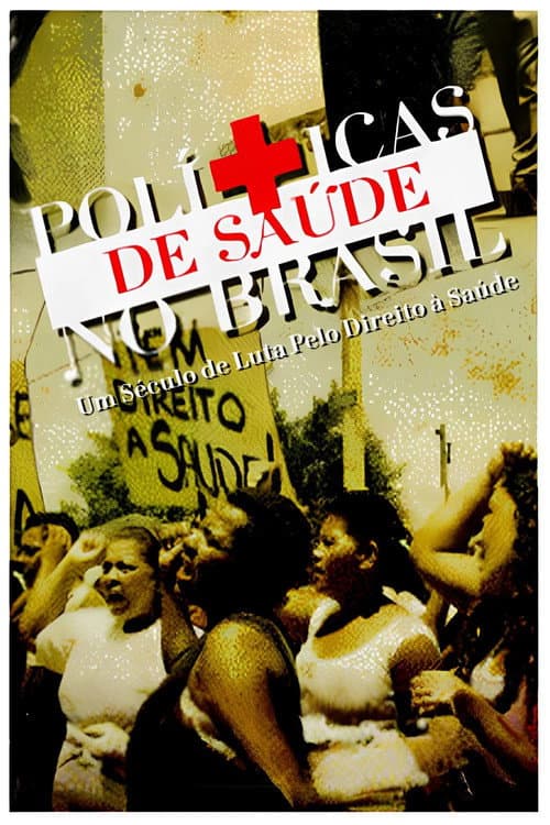 Políticas de Saúde no Brasil: Um Século de Luta Pelo Direito à Saúde (2006) poster