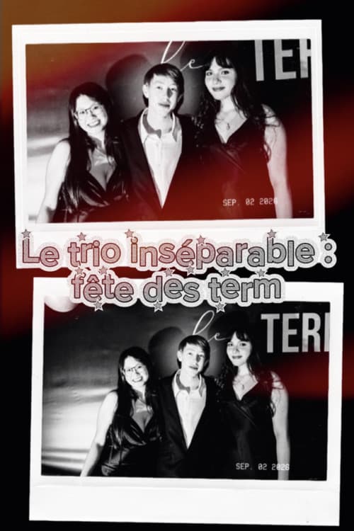 Le trio inséparable :  fête des term (2025) poster