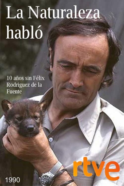 La naturaleza habló. Félix Rodríguez de la Fuente (1990) poster