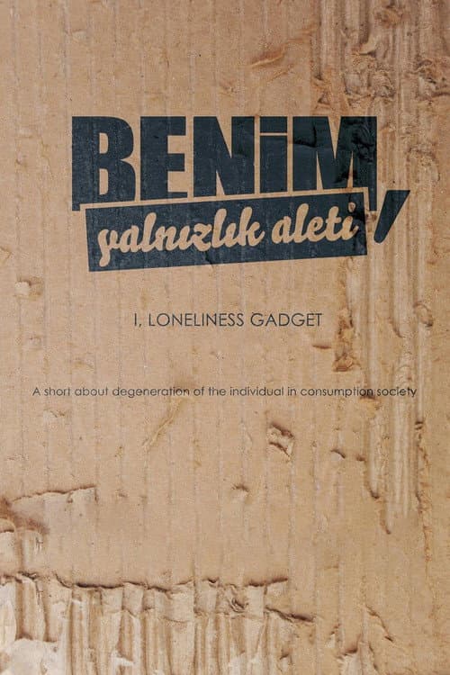Benim, Yalnızlık Aleti (2016) poster