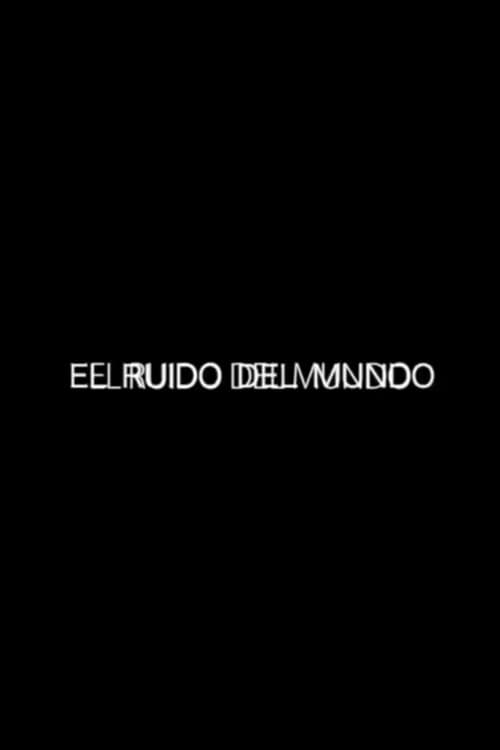 El ruido del mundo (2014) poster
