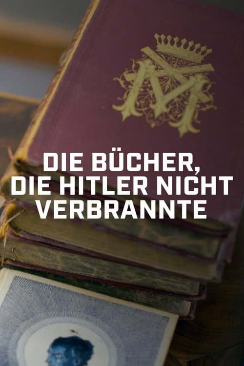 Die Bücher, die Hitler nicht verbrannte (2023) poster