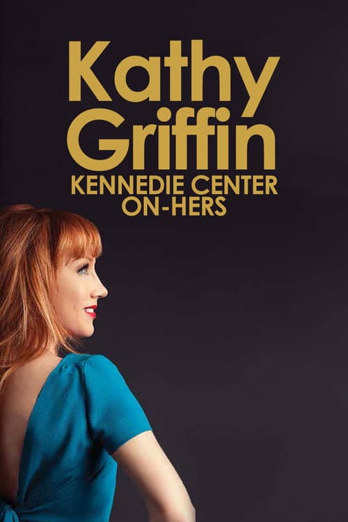 Kathy Griffin: Kennedie Center On-Hers (2013) poster