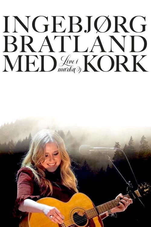 Ingebjørg Bratland og KORK – Live i marka (2024) poster